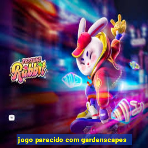 jogo parecido com gardenscapes